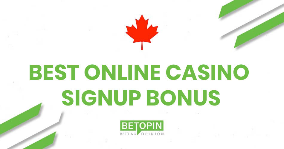 Best Online Casino Signup Bonus in Canada