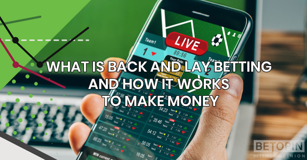 What Is Back and Lay Betting, and How Does It Work?